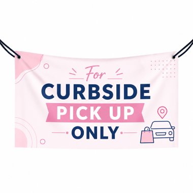 Curbside Pick Up Only Vinyl Banners