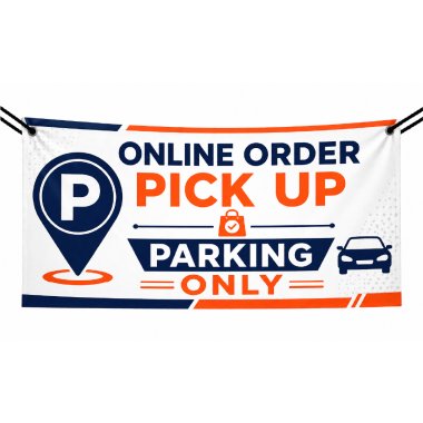 Online Order Pick Up Parking Only Vinyl Banners