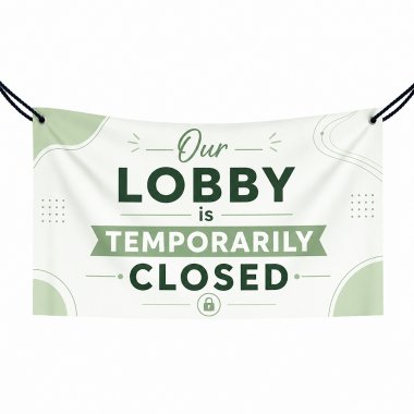 Our Lobby is Temporarily Closed Vinyl Banners