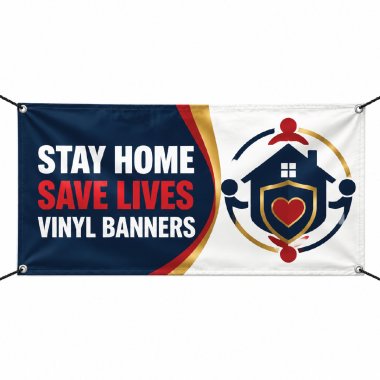Stay Home Save Lives Vinyl Banners