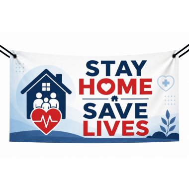 Stay Home Save Lives Vinyl Banners