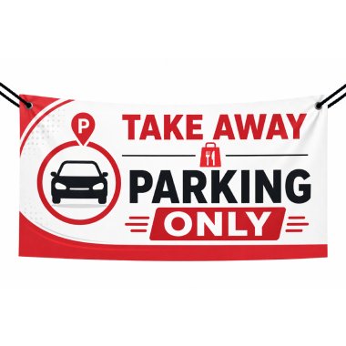 Take Away Parking Only Vinyl Banners