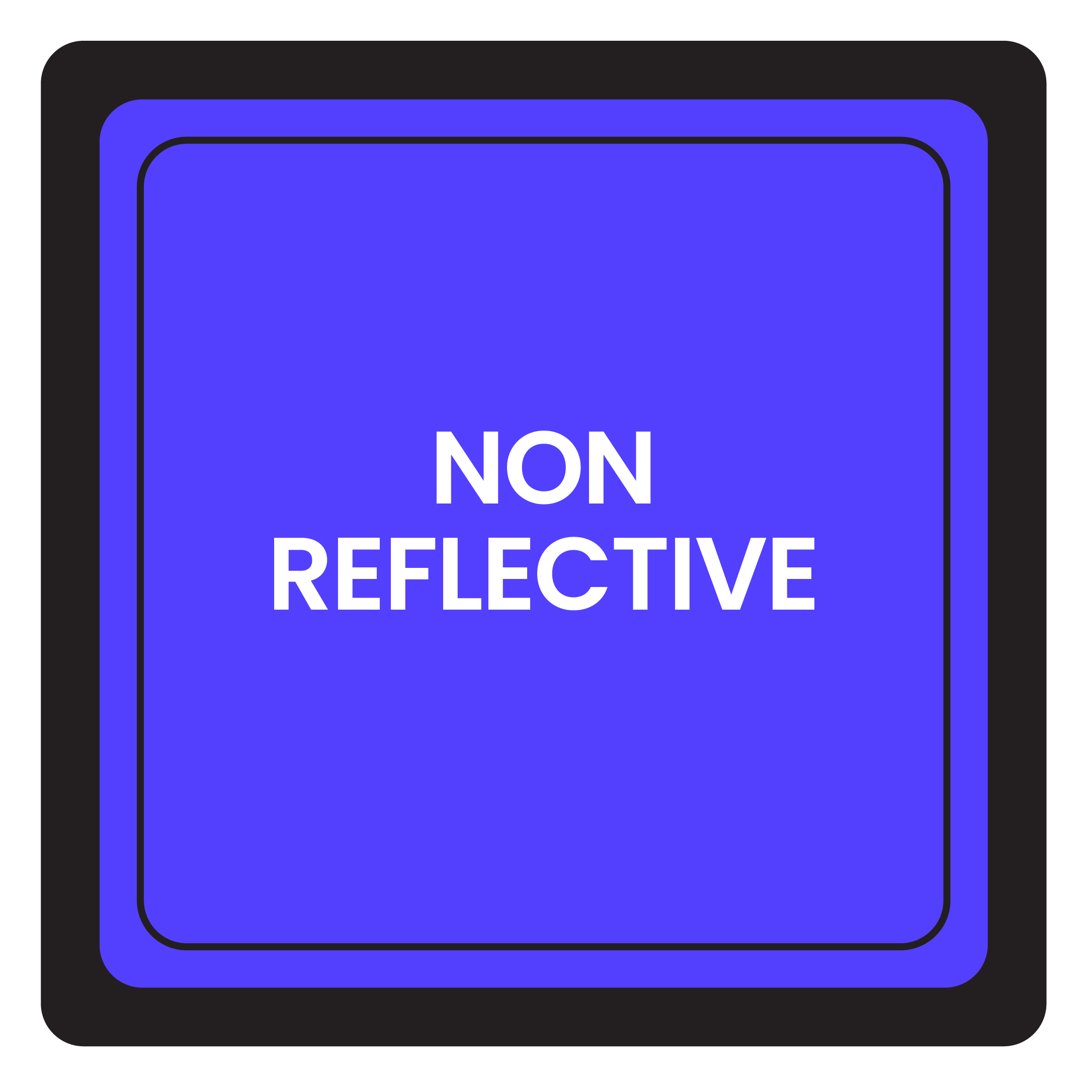 Non-Reflective 